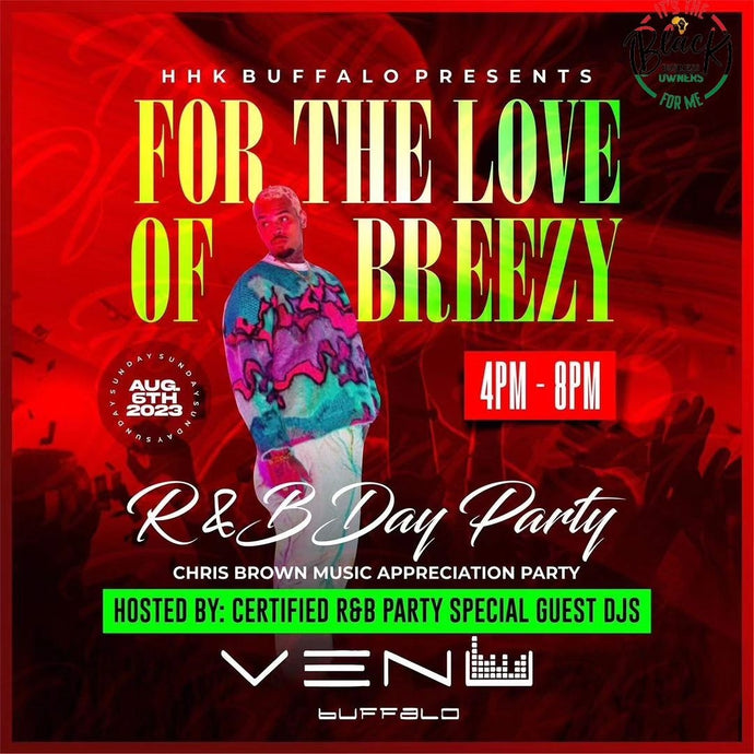 For the Love of Breezy R&B Day Party